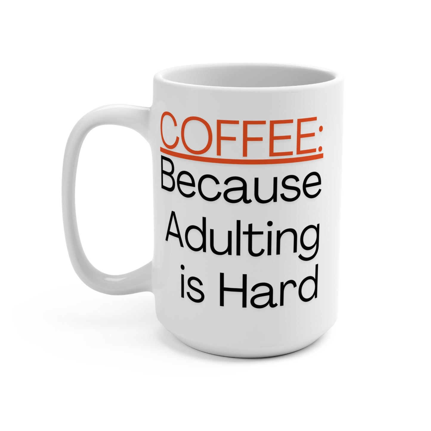 Coffee Because Adulting Is Hard Mug Funny Coffee Cup for Work or Home Ceramic 15oz Gift for Adults Coworkers or Friends