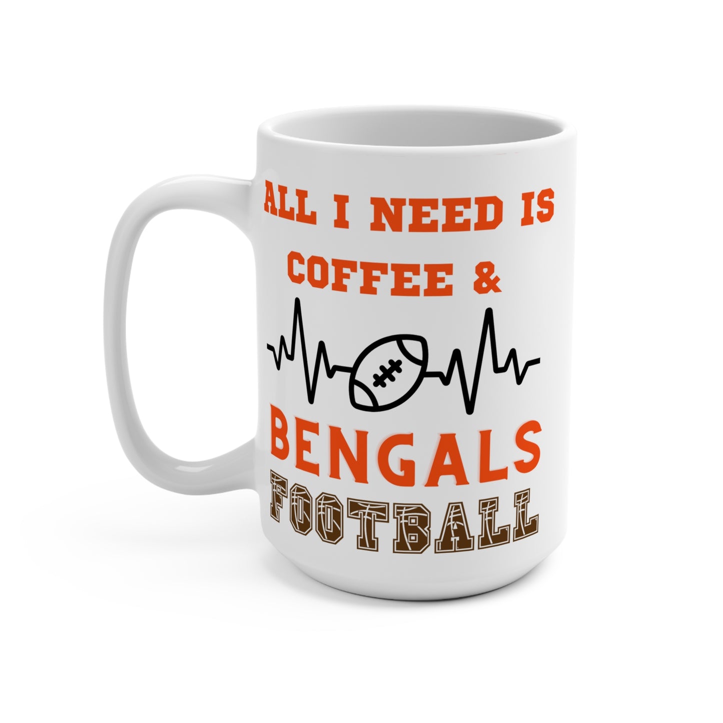 All I Need Is Coffee and Bengals Football Mug Funny Cincinnati Fan Gift for NFL Lovers Game Day Morning or Tailgate Coffee Cup