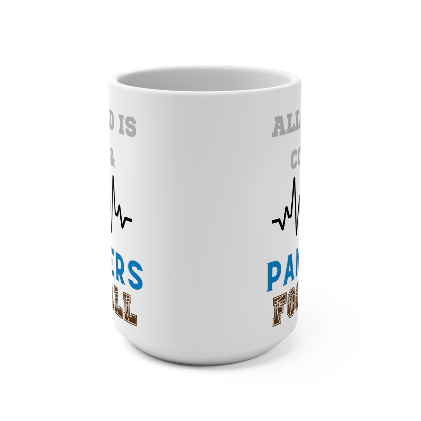 All I Need Is Coffee and Panthers Football Mug Funny Carolina Fan Gift for NFL Lovers Game Day Tailgate or Morning Coffee Cup