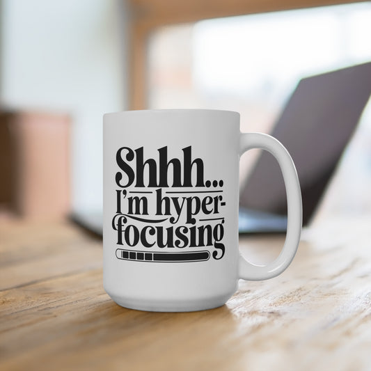 Shhh Im Hyper Focusing Mug ADHD Inspired 15oz Ceramic Coffee Cup Funny Gift for Neurodivergent Friends and Coworkers