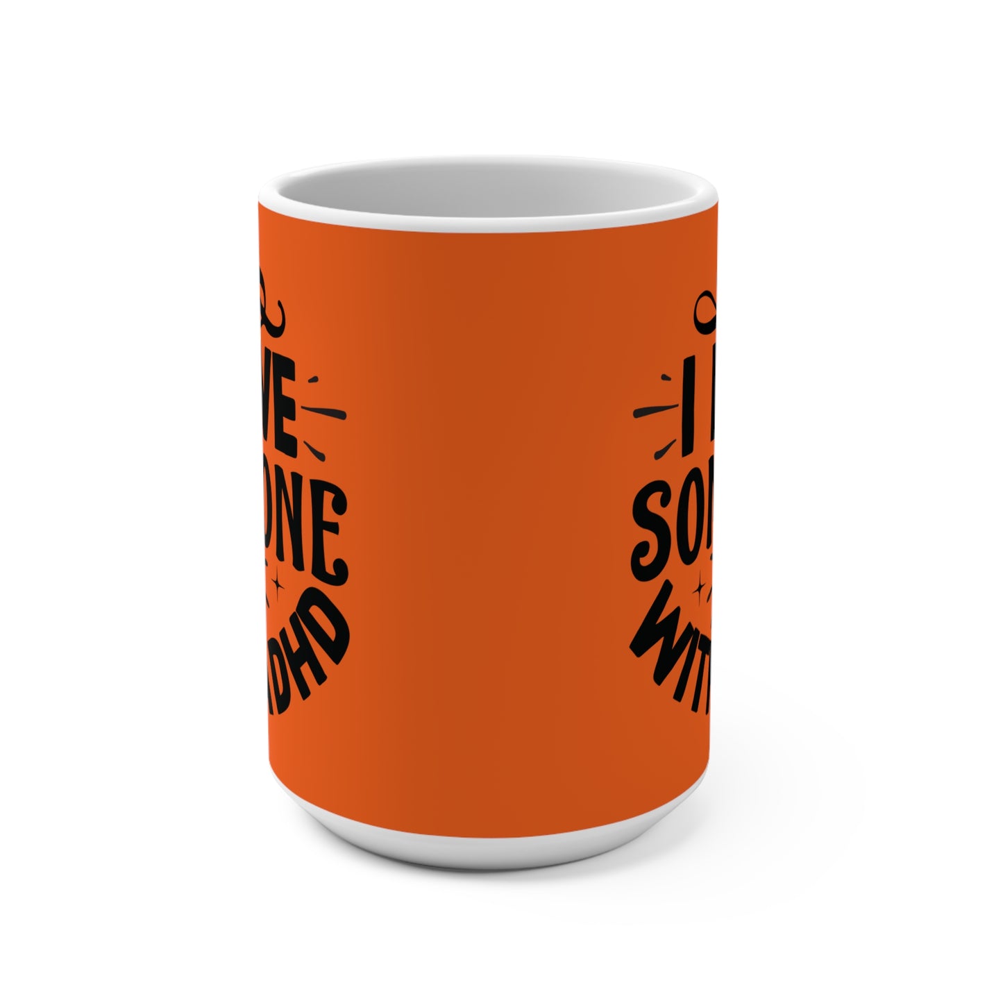 I Love Someone with ADHD Mug 15oz Ceramic Coffee Cup Supportive Gift for ADHD Partner Parent Friend or Family Member
