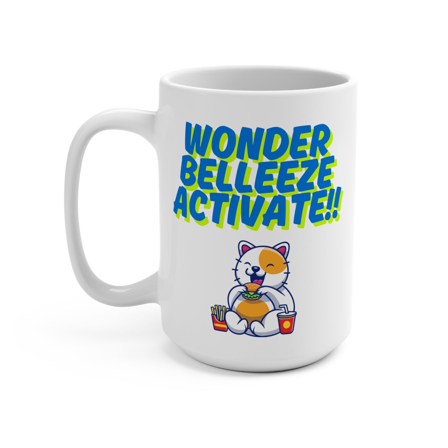 Wonder Belleeze Activate Mug Funny Body Positive Coffee Cup with Chunky Cat Design 15oz Ceramic Gift for Friends