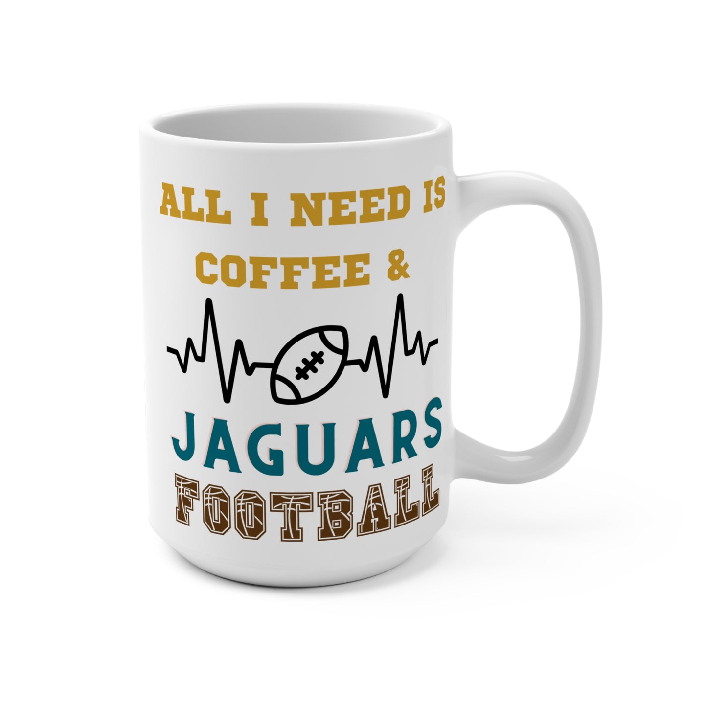 All I Need Is Coffee and Jaguars Football Mug Funny Jacksonville Fan Gift for NFL Lovers Game Day Morning or Tailgate Coffee Cup