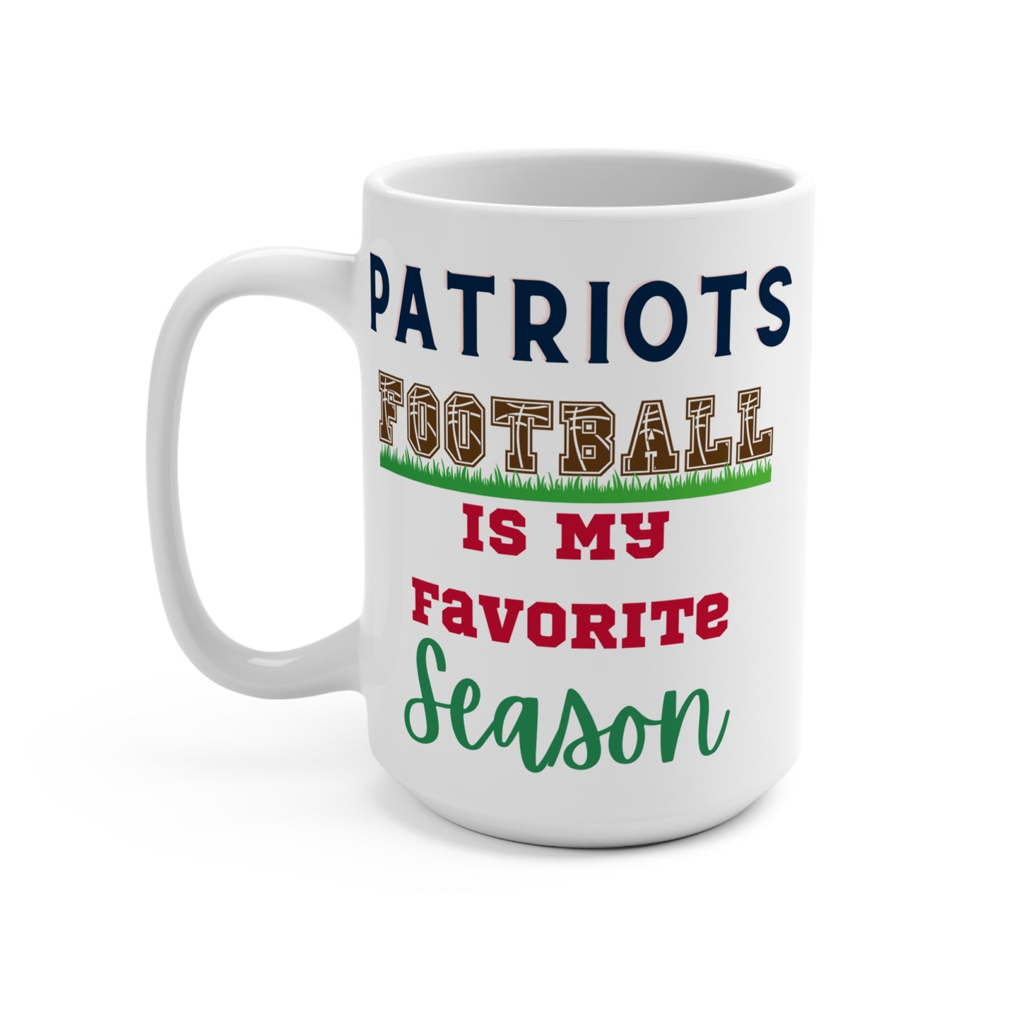 Patriot's Football Is My Favorite Season Mug Funny New England Fan Coffee Cup Gift for NFL Lovers Game Day Tailgates or Fall Sports Fans