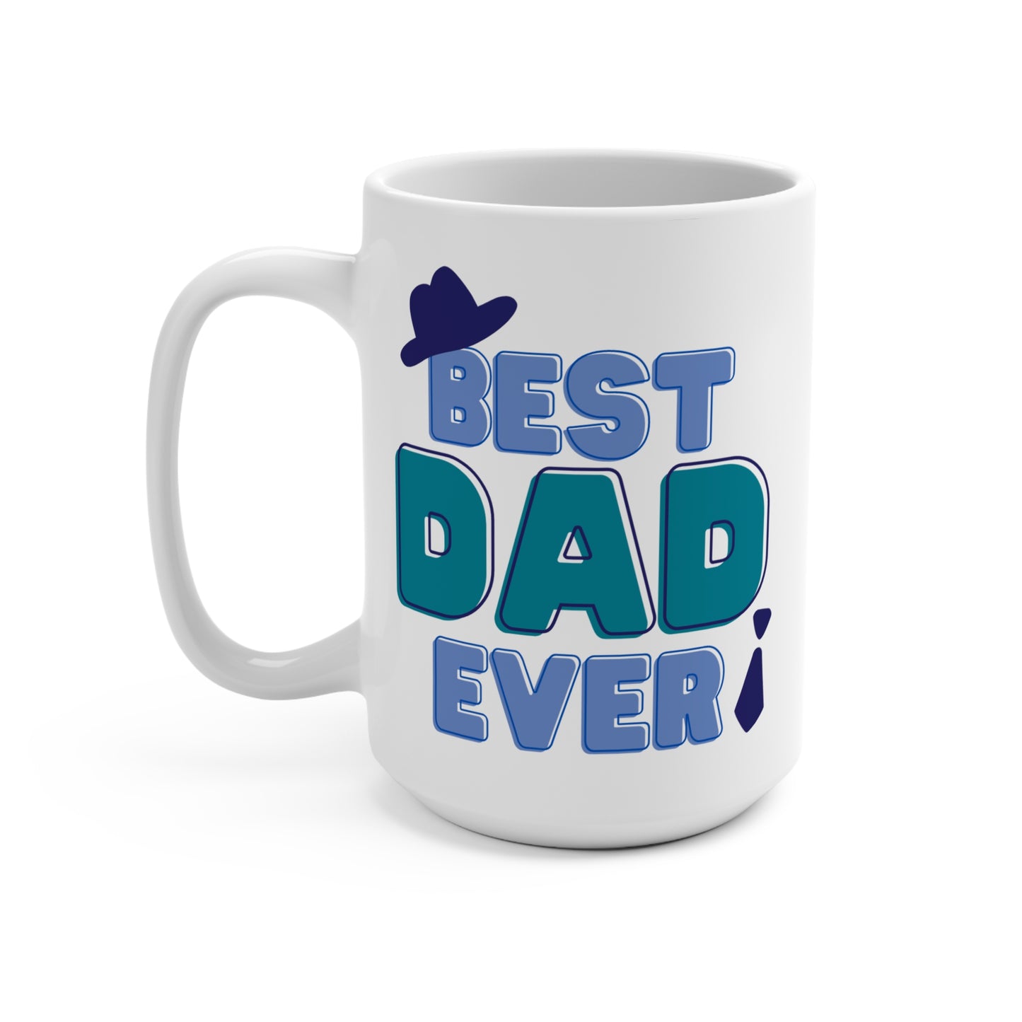 Best Dad Ever Coffee Mug 15oz., Coffee, Tea, Hot Chocolate, Gift, Birthday, Holiday, Funny, Jokes, Dad, Father