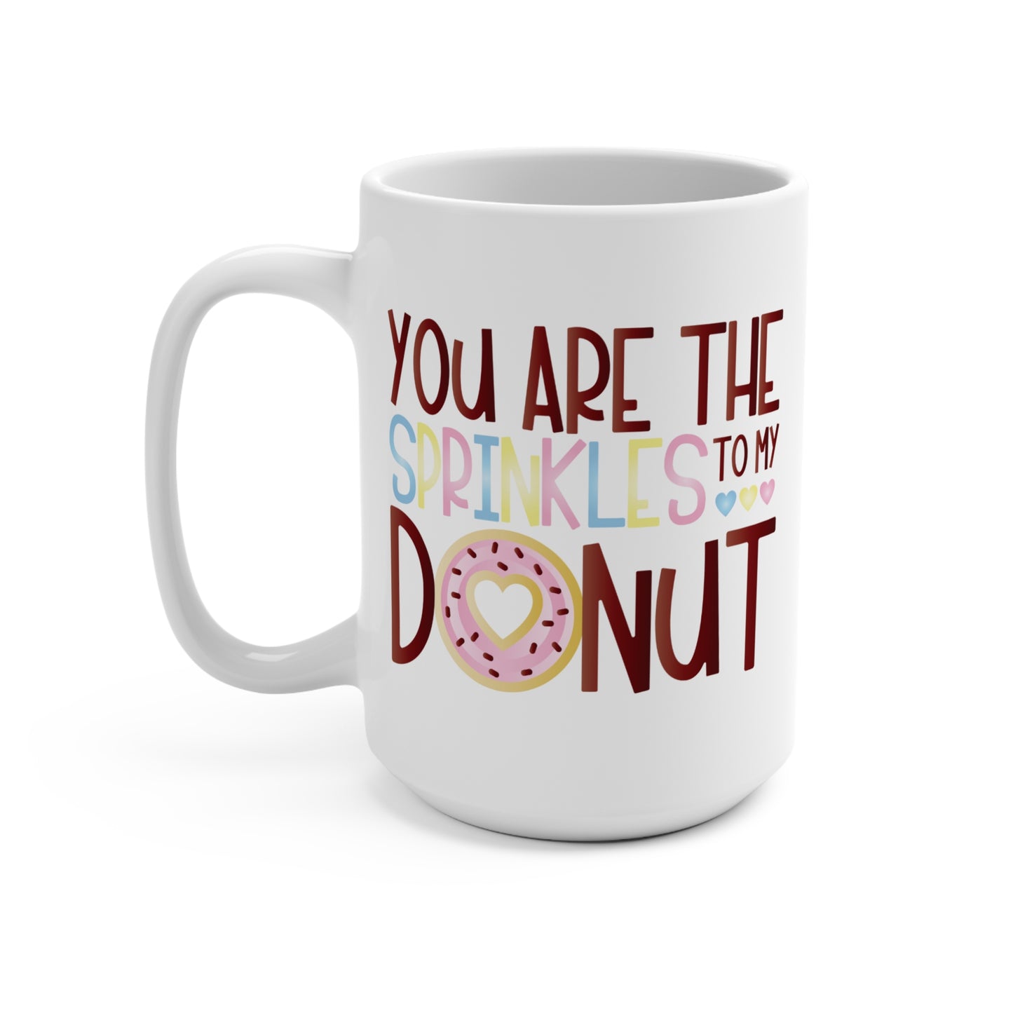 You Are the Sprinkles to My Donuts Mug Cute Gift for Her Funny Sweet Couple Mug Friendship Coffee Cup Food Pun Ceramic Mug Valentine Gift