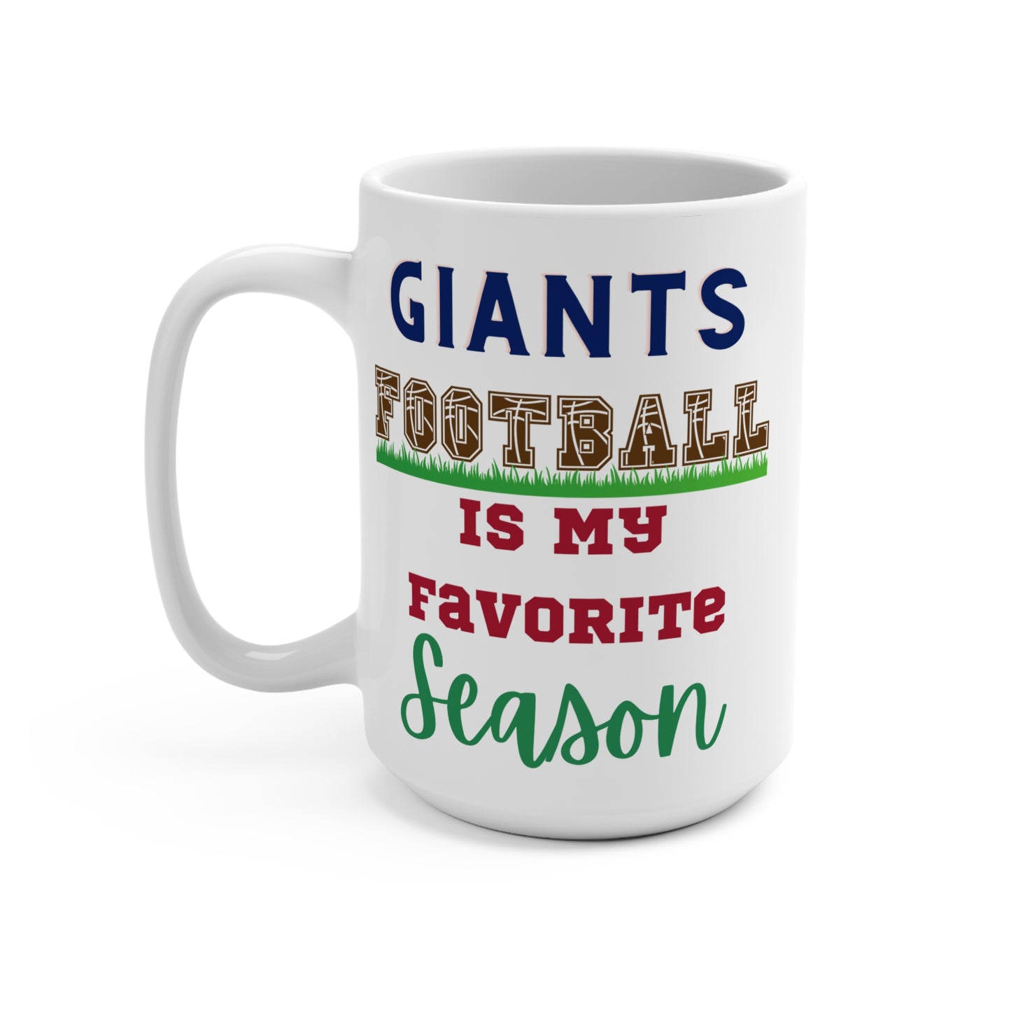 Giants Football Is My Favorite Season Mug Funny New York Fan Gift for NFL Lovers Game Day Coffee or Fall Tailgate Cup