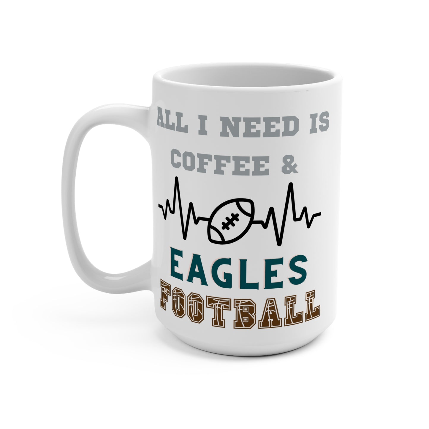 All I Need Is Coffee and Eagles Football Mug Funny Philadelphia Fan Gift for NFL Lovers Game Day Tailgate or Morning Coffee Fix