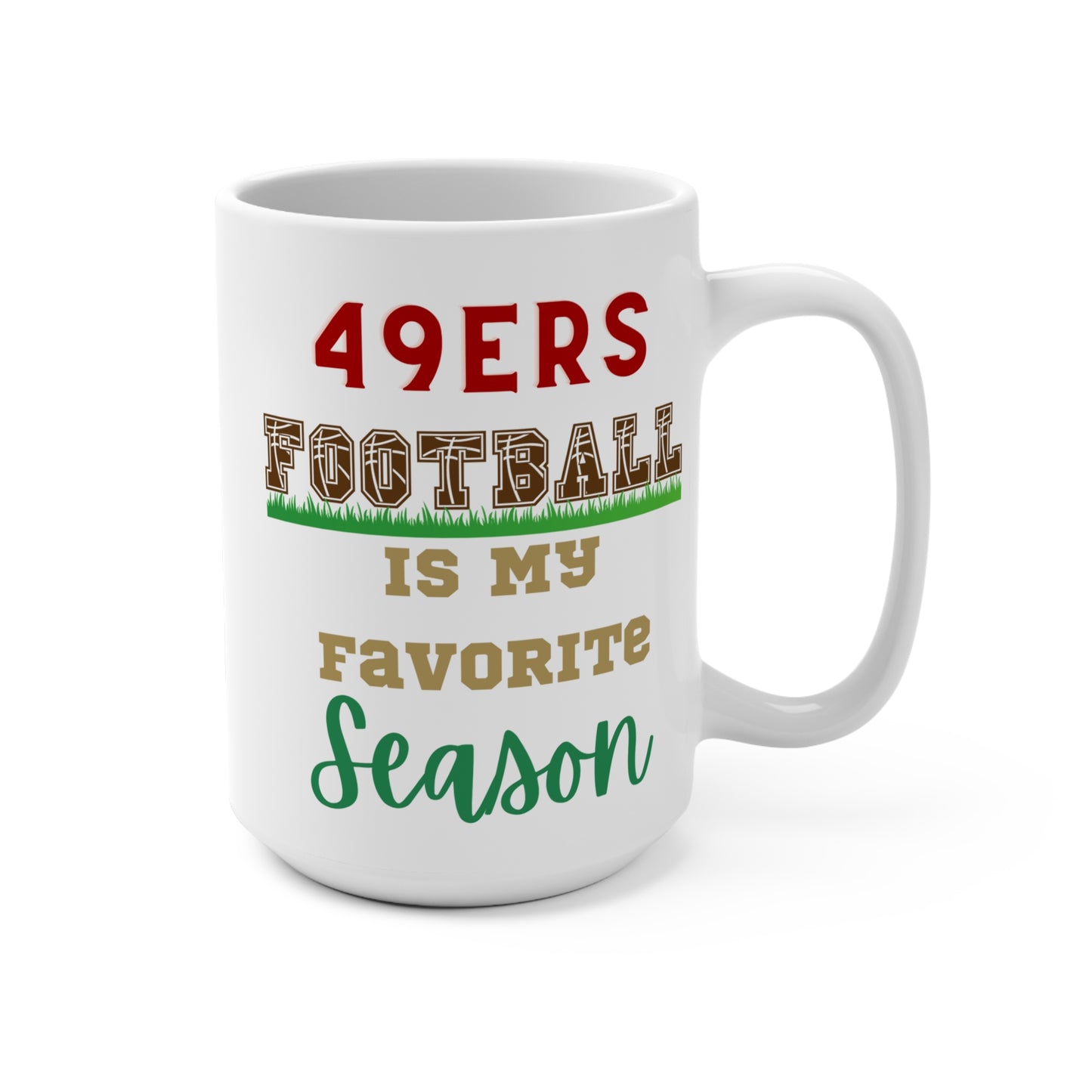 49ers Football Is My Favorite Season Mug Funny San Francisco Fan Gift for NFL Lovers Game Day Coffee or Fall Tailgate Vibes