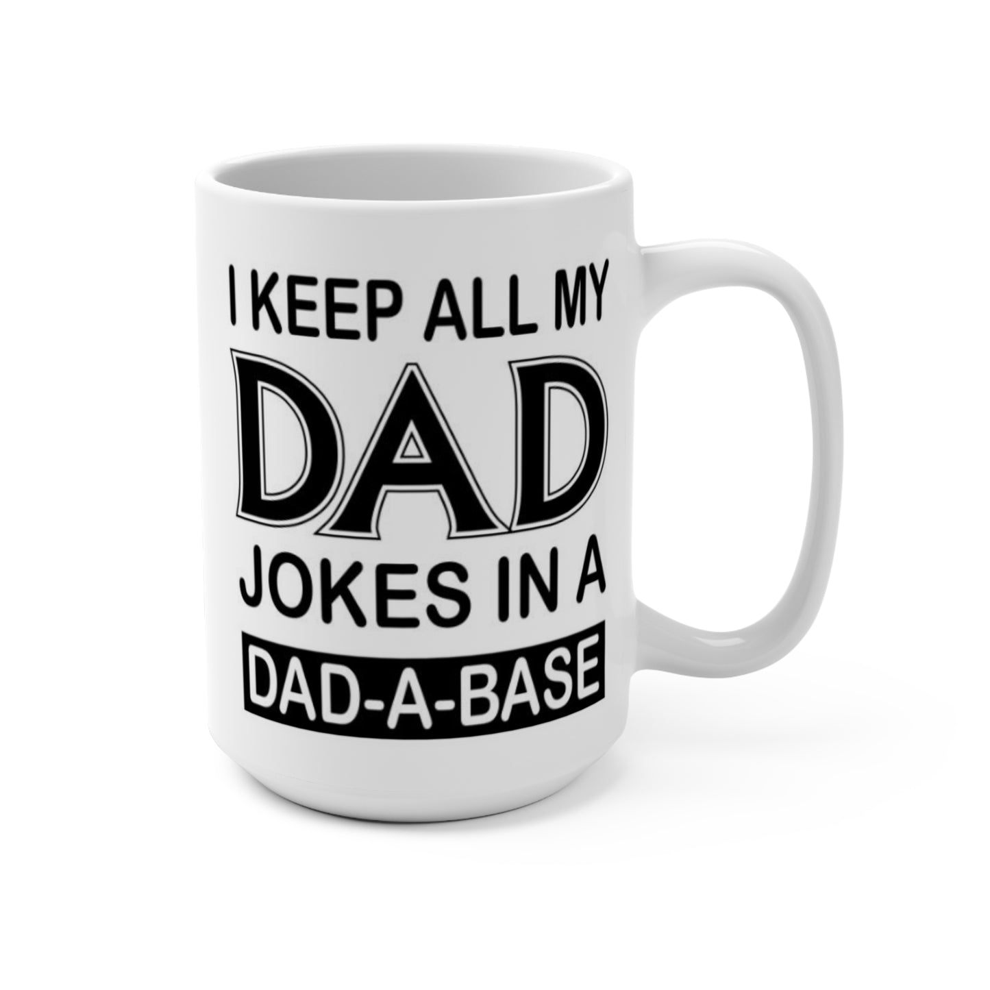 I Keep All My Dad Jokes in a Dad a Base Funny Coffee Mug Gift for Dad Father Humor Cup Fathers Day Birthday Present