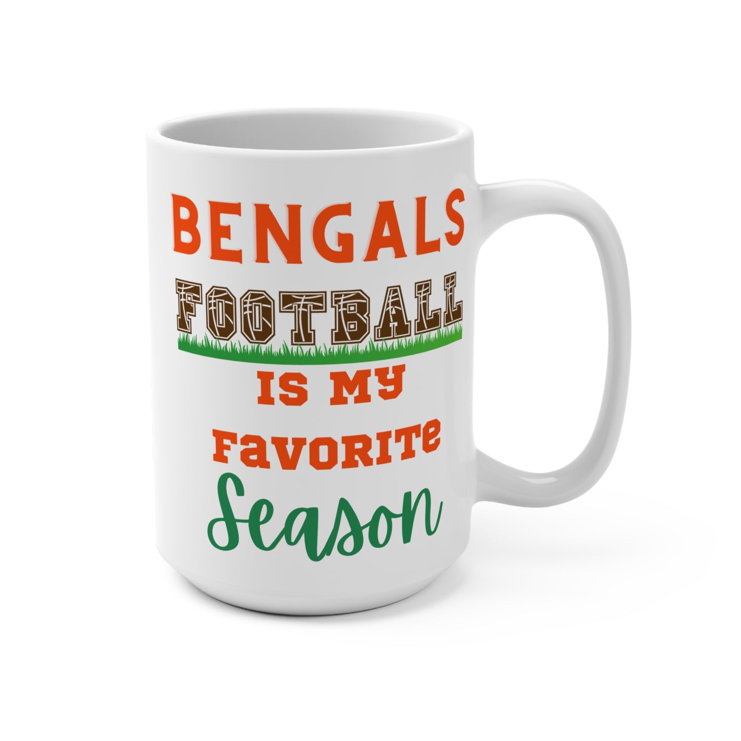 Bengals Football Is My Favorite Season Mug Funny Cincinnati Fan Gift for NFL Lovers Game Day Coffee Cup or Fall Tailgate Vibes