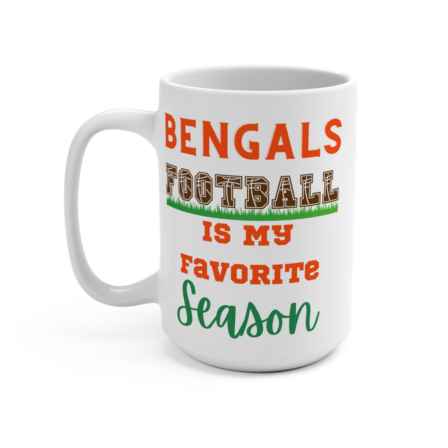 Bengals Football Is My Favorite Season Mug Funny Cincinnati Fan Gift for NFL Lovers Game Day Coffee Cup or Fall Tailgate Vibes