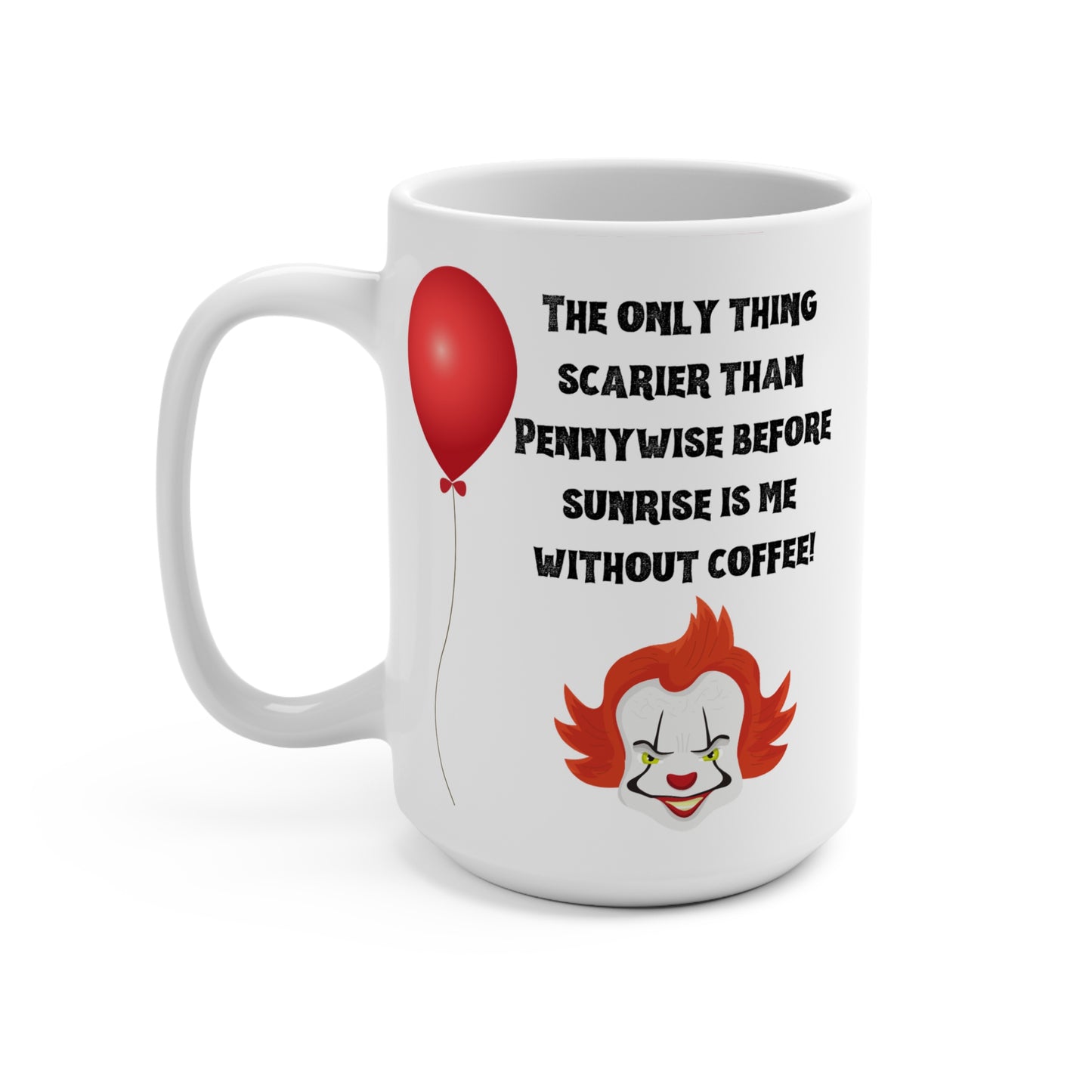 Scary Before Coffee Mug Funny Pennywise Inspired Cup Horror Movie Lover Gift for Creepy Clown Fans Halloween or Morning Grumps