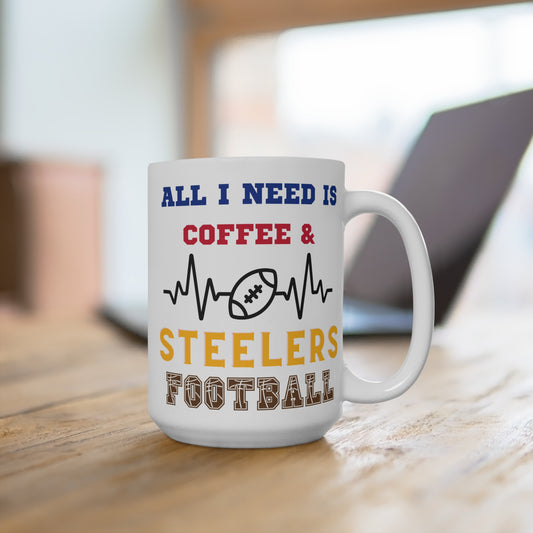 All I Need Is Coffee and Steelers Football Mug Funny Pittsburgh Fan Gift for NFL Lovers Game Day Tailgate or Morning Coffee Cup