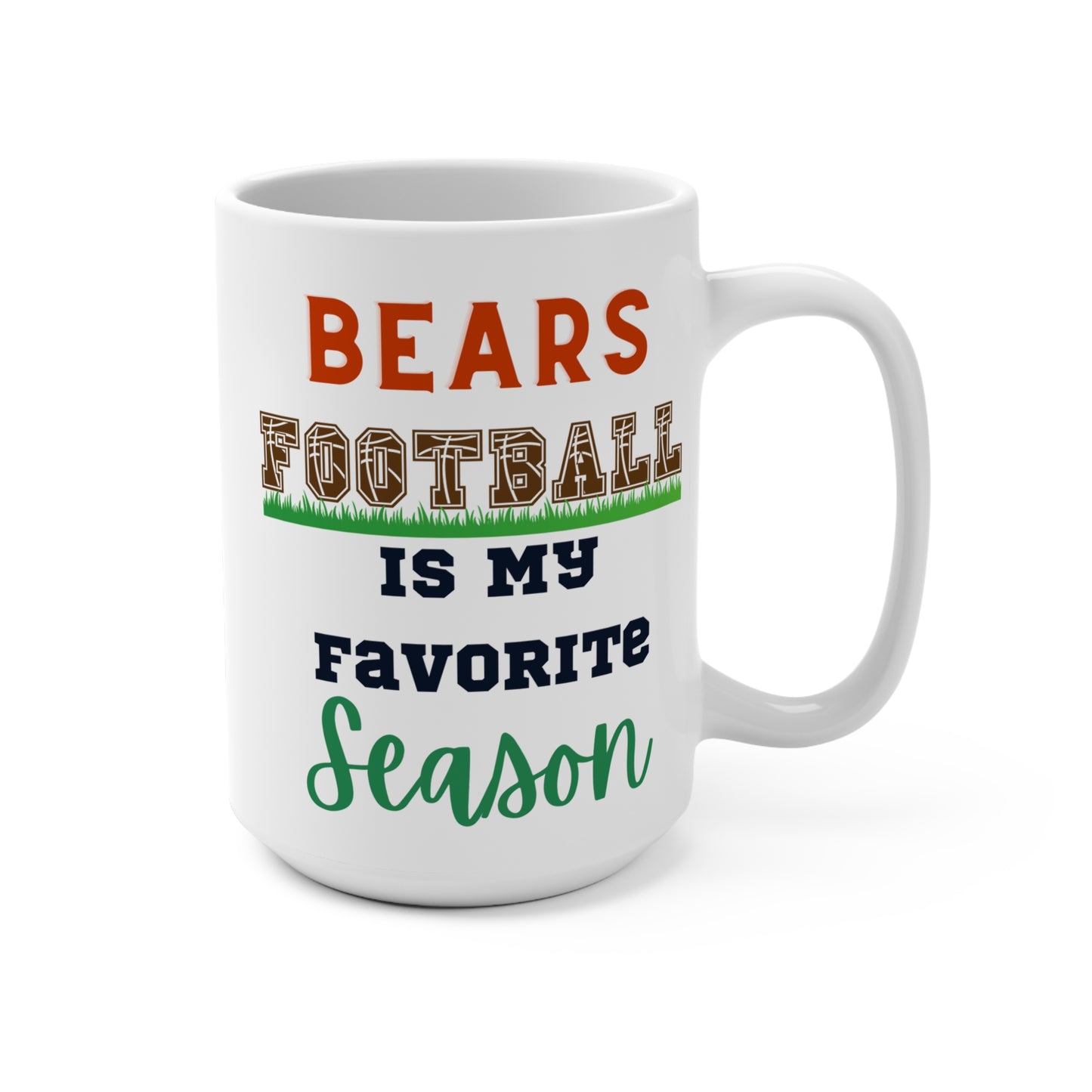 Bears Football Is My Favorite Season Mug Funny Chicago Fan Gift for NFL Lovers Game Day Coffee or Fall Tailgate Cup