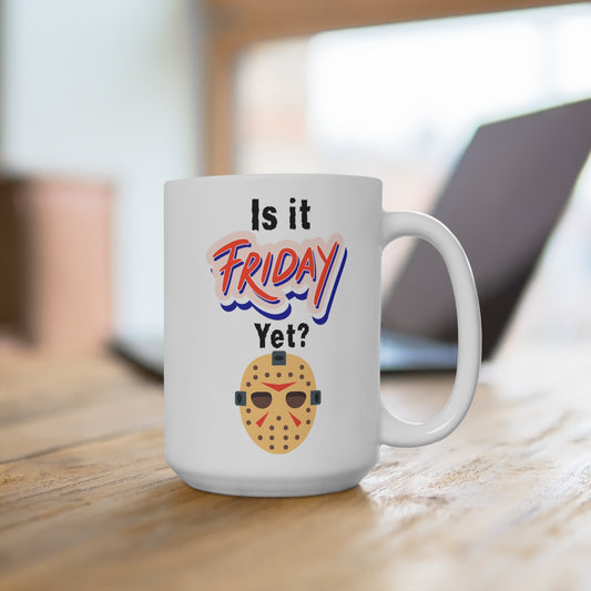 Is It Friday Yet Mug Funny Jason Horror Coffee Cup Slasher Movie Gift for Scary Film Fans Halloween or Creepy Office Vibes