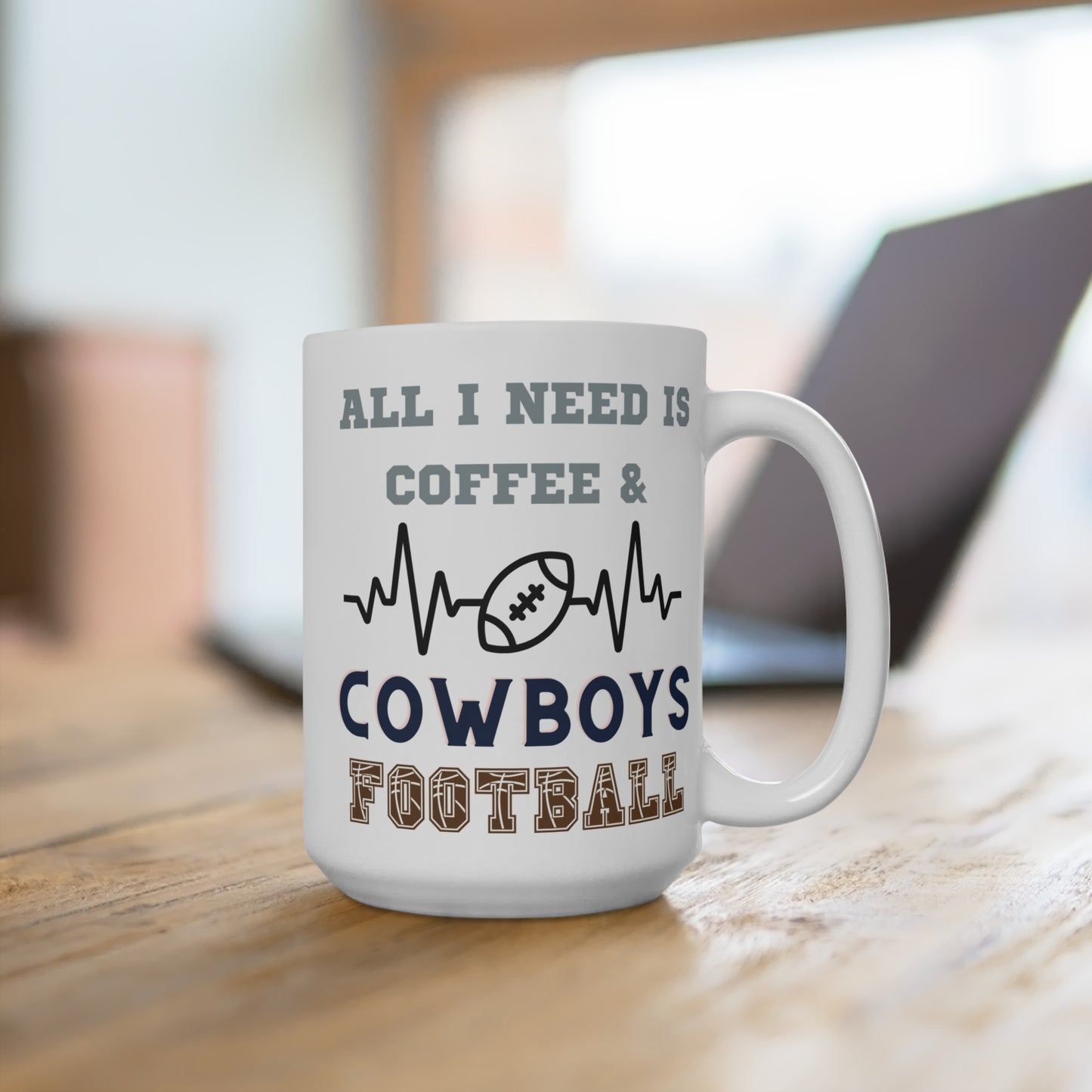 All I Need Is Coffee and Cowboys Football Mug Funny Dallas Fan Gift for NFL Lovers Game Day Tailgate Vibes or Morning Coffee