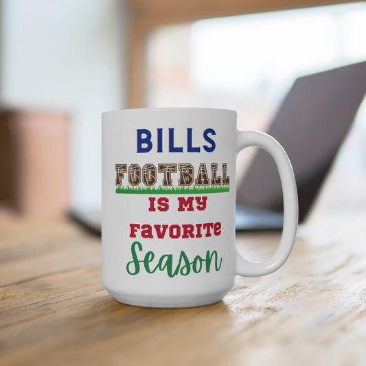 Bills Football Is My Favorite Season Mug Funny Buffalo Fan Gift for NFL Lovers Game Day Coffee or Fall Tailgate Cup