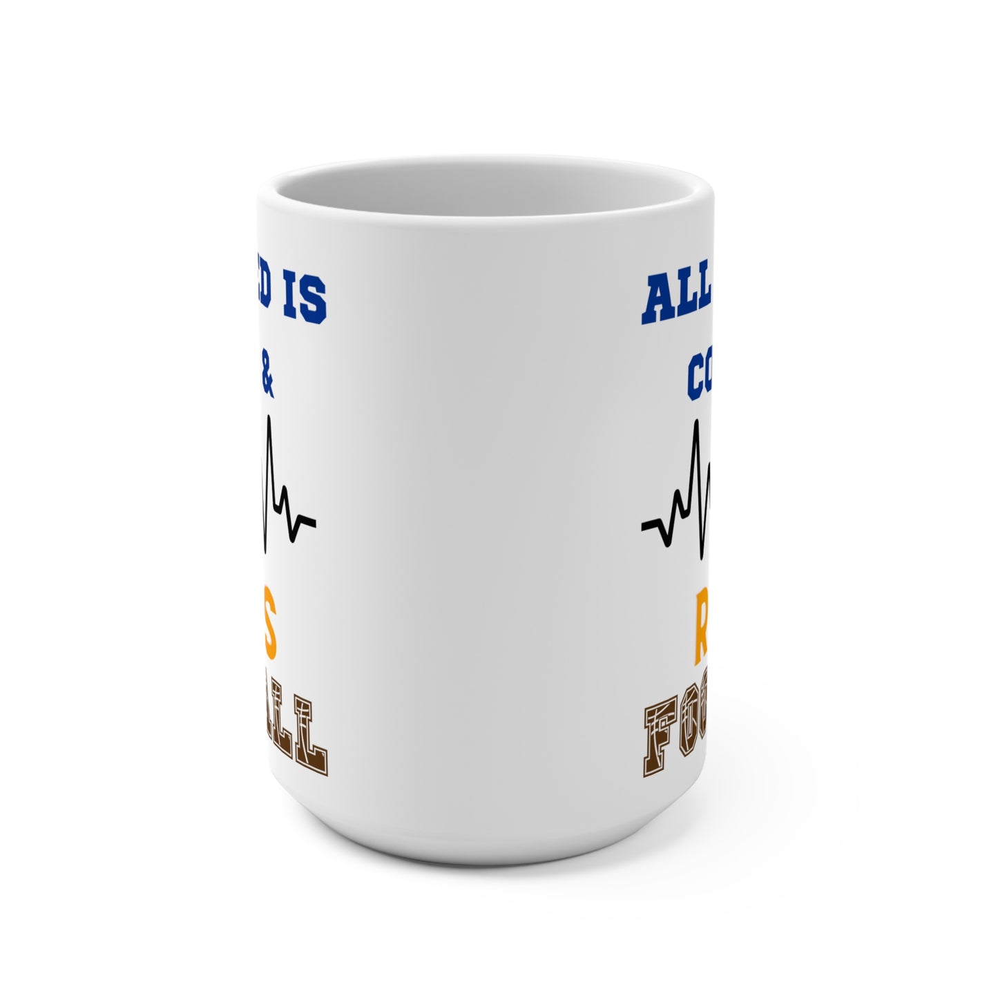 All I Need Is Coffee and Rams Football Mug Funny Los Angeles Fan Gift for NFL Lovers Game Day Tailgate Vibes or Morning Coffee