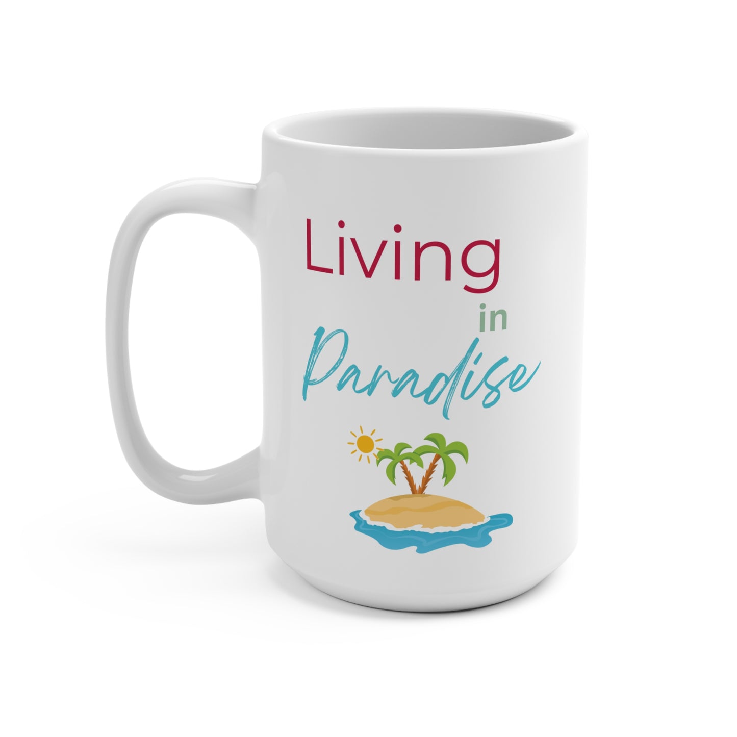 Living in Paradise Coffee Mug Tropical Aesthetic Summer Vibes Beach Lover Gift Vacation Quote Ceramic Cup Coastal Morning Mug Island Style