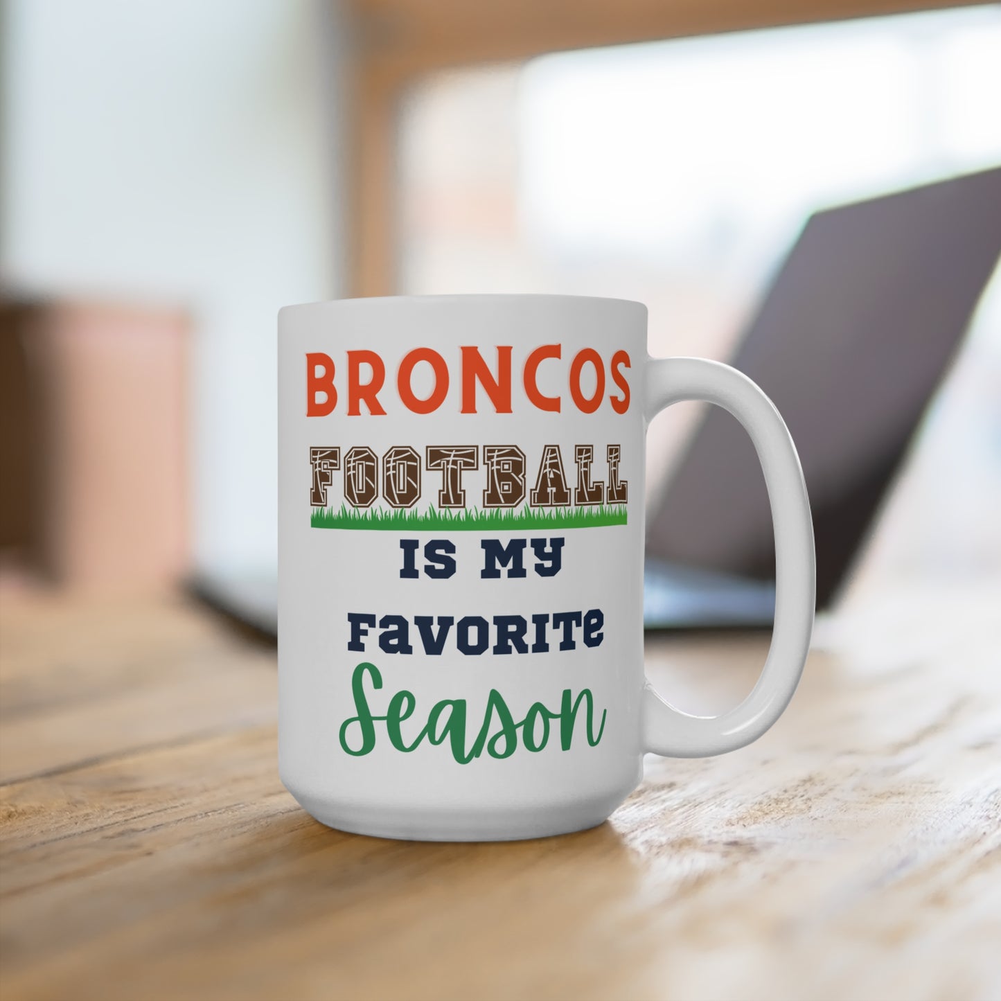 Broncos Football Is My Favorite Season Mug Funny Denver Fan Gift for NFL Lovers Game Day Coffee Cup or Fall Tailgate Vibes