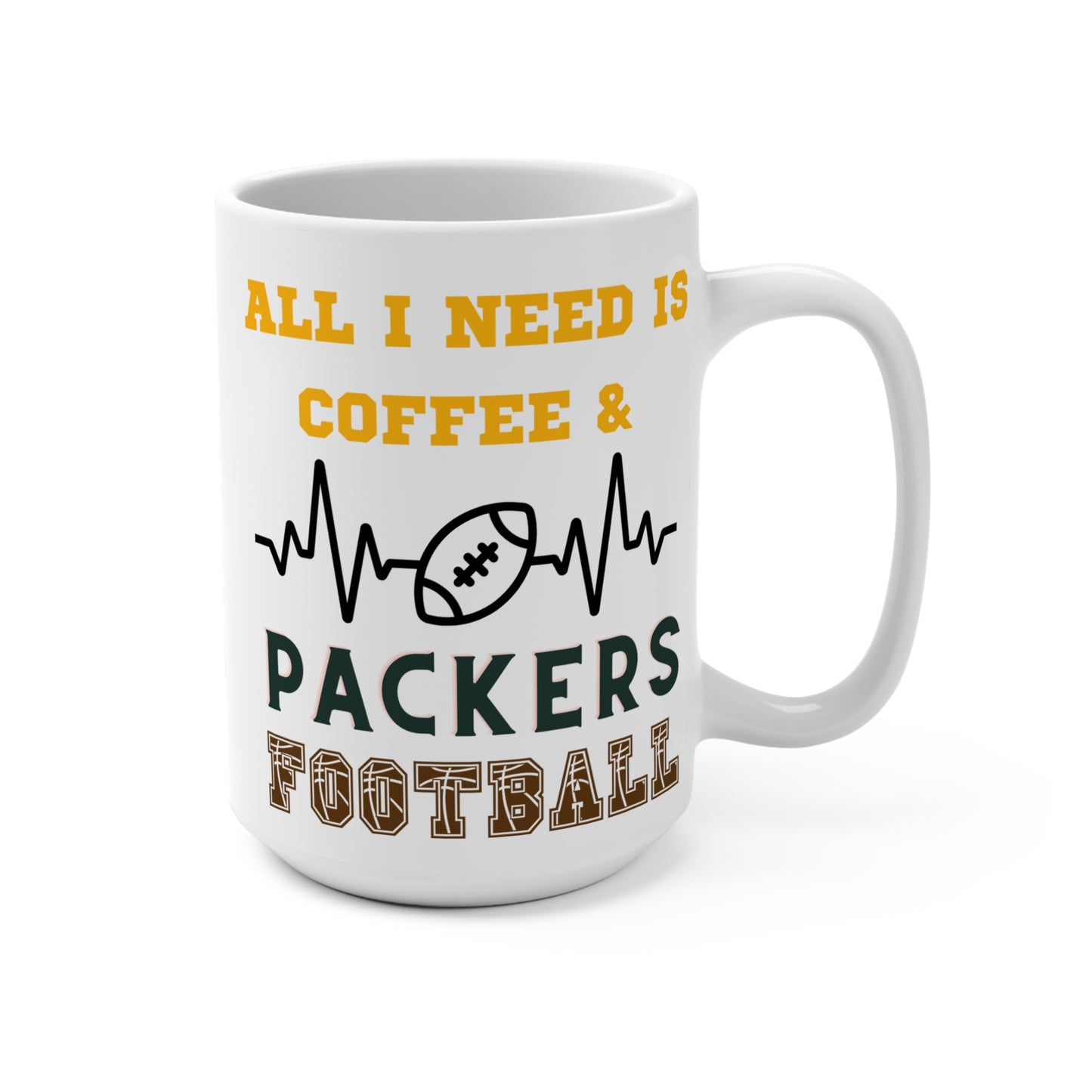 All I Need Is Coffee and Packers Football Mug Funny Green Bay Fan Gift for NFL Lovers Game Day Tailgate or Morning Coffee Vibes