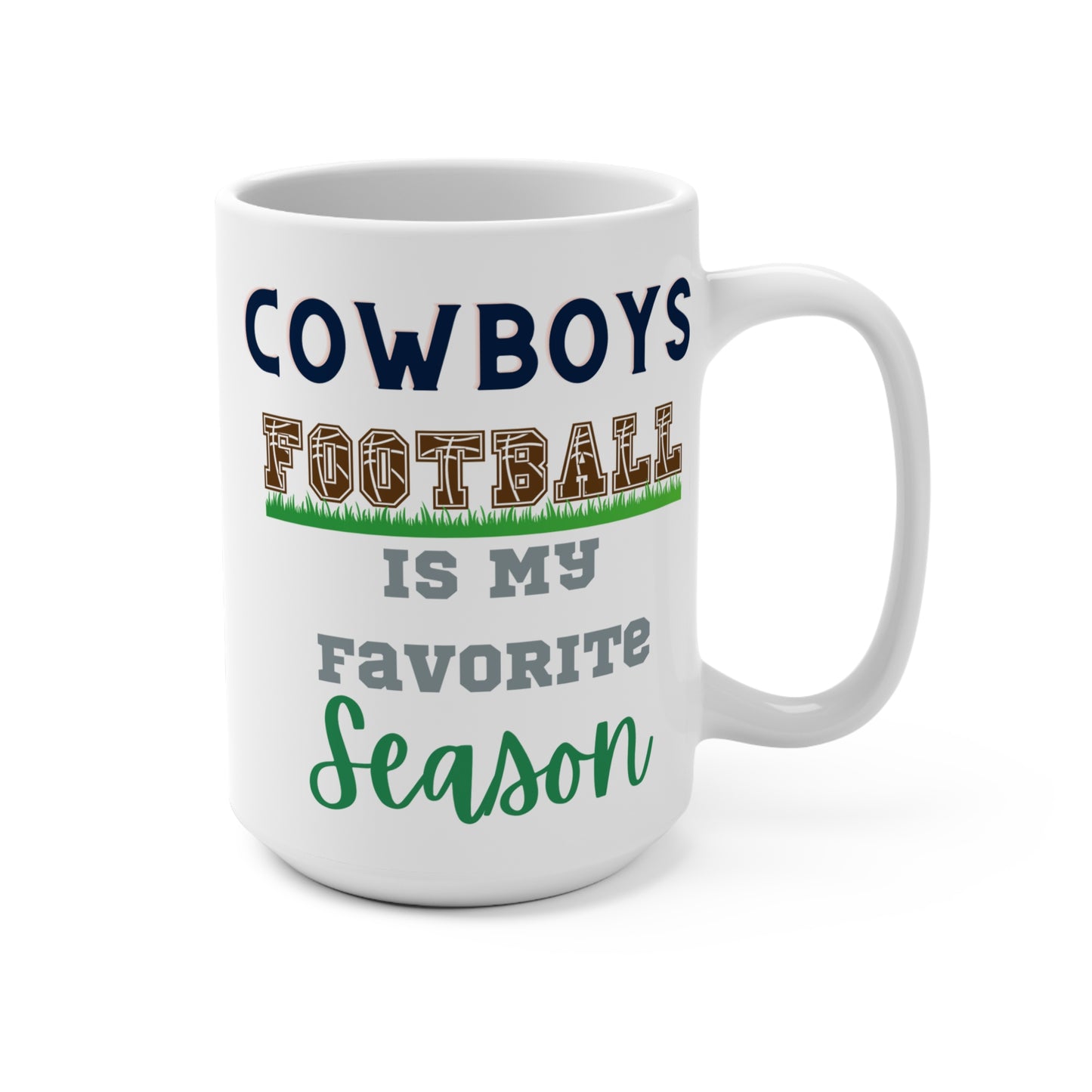 Cowboys Football Is My Favorite Season Mug Funny Dallas Fan Gift for NFL Lovers Game Day Coffee Cup or Fall Tailgate Vibes