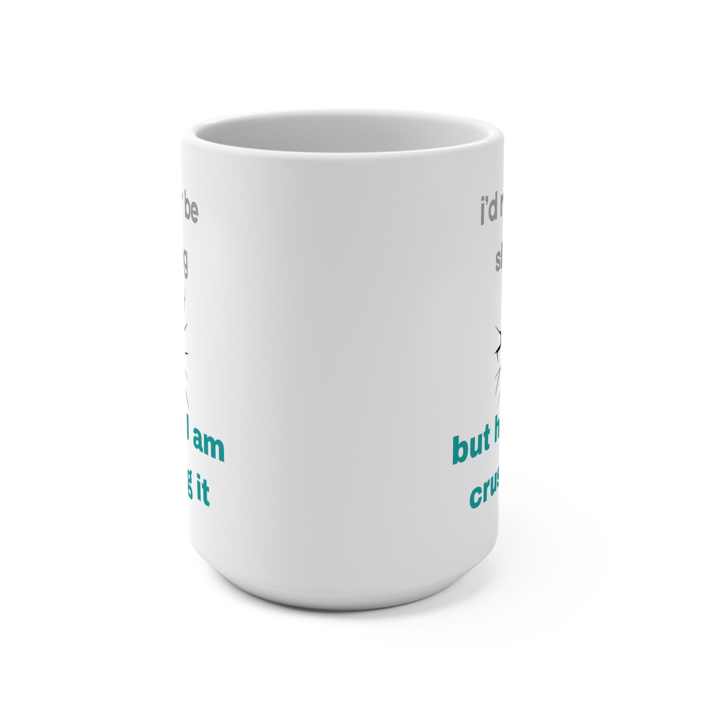 I'd Rather Be Sleeping But Here I Am Crushing It Mug Funny Motivational Coffee Cup Tired Girl Boss Quote Ceramic Mug Sarcastic Gift for Her