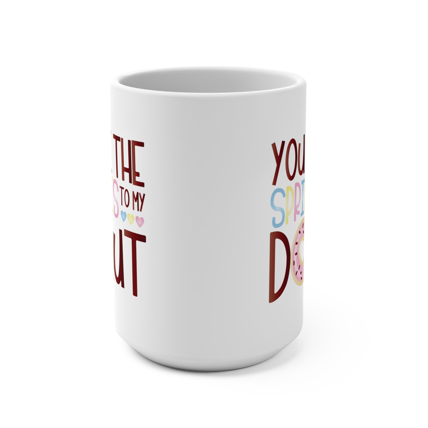 You Are the Sprinkles to My Donuts Mug Cute Gift for Her Funny Sweet Couple Mug Friendship Coffee Cup Food Pun Ceramic Mug Valentine Gift