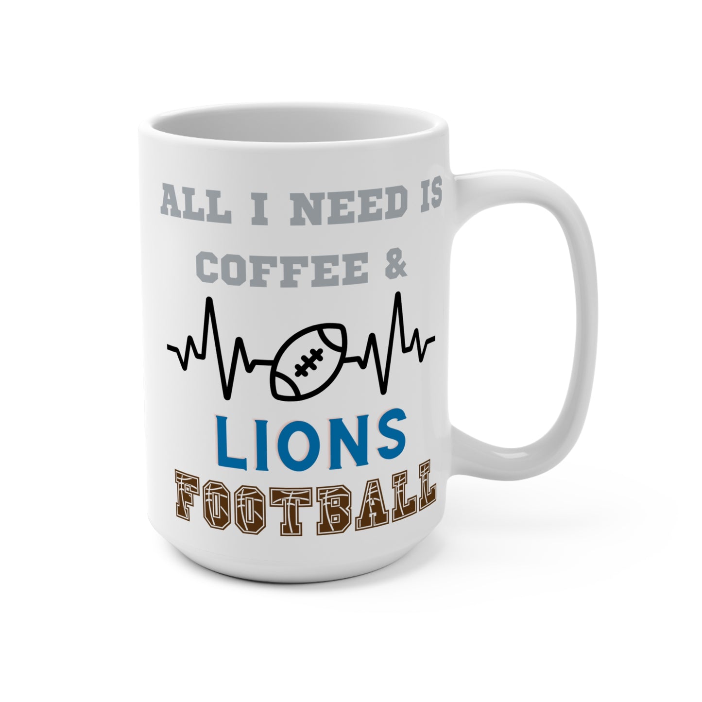 All I Need Is Coffee and Lions Football Mug Funny Detroit Fan Gift for NFL Lovers Game Day Tailgate or Morning Coffee Cup