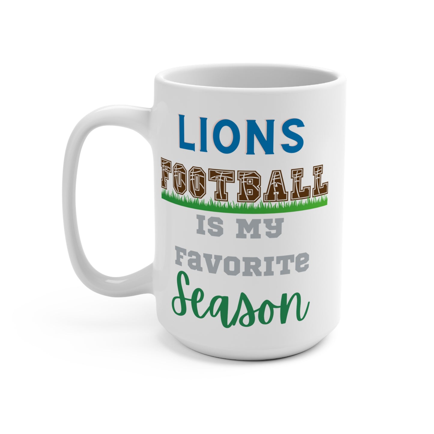 Lions Football Is My Favorite Season Mug Funny Detroit Fan Gift for NFL Lovers Game Day Coffee or Fall Tailgate Cup