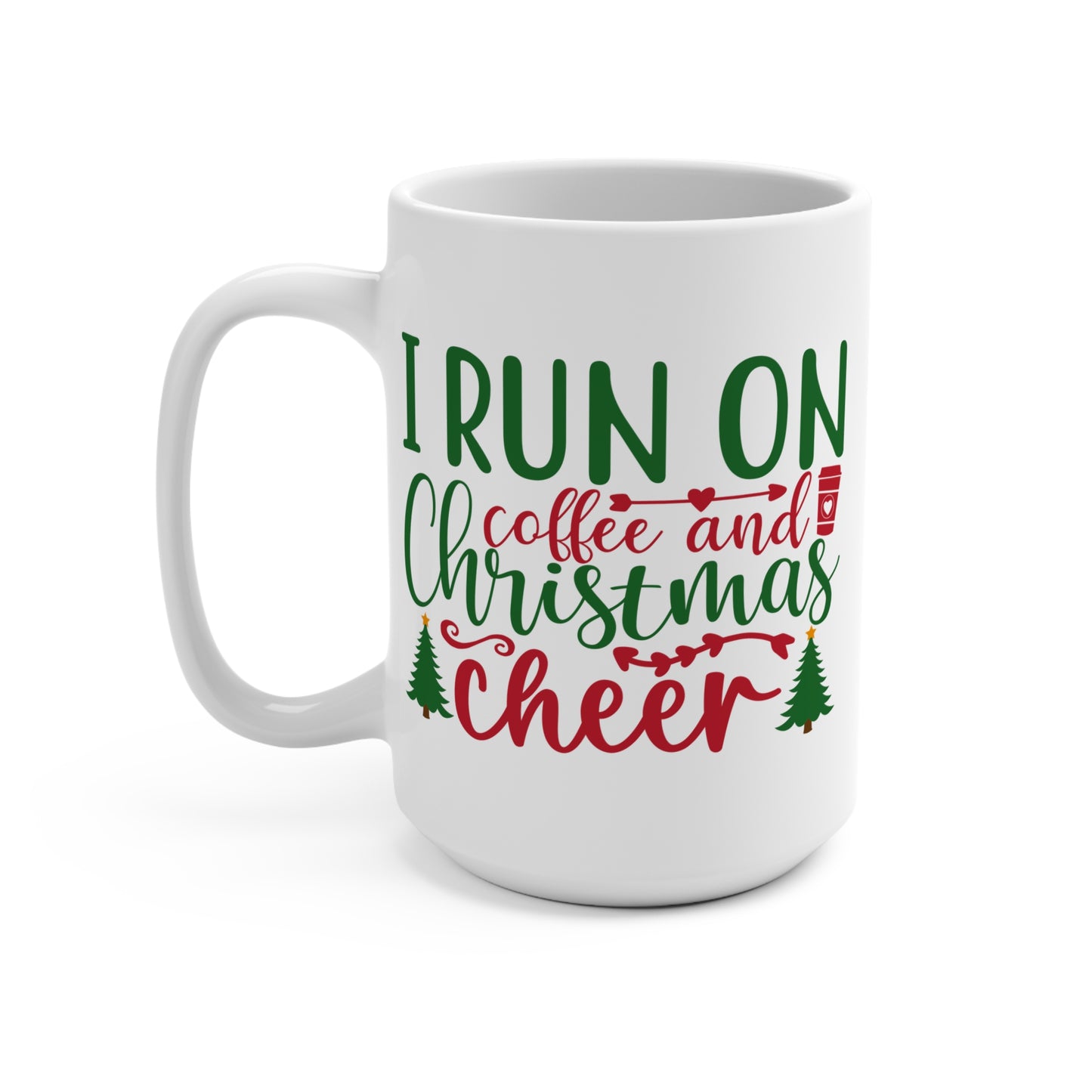 I Run on Coffee and Christmas Cheer Mug Funny Holiday Coffee Cup Festive Hot Cocoa Cup Christmas Gift for Coffee Lovers Holiday Morning Joy